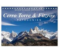 Majestätische Bergwelten Cerro Torre & Fitzroy Patagonien (Tischkalender 2026 DIN A5 quer), CALVENDO Monatskalender: Einzigartige Bilder vom Cerro Torre und Cerro Fitzroy
