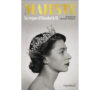 Majesté Le règne d'Elizabeth II - Bertrand Meyer-Stabley - Flammarion - broché - Essai