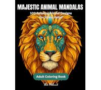 Majestic Animal Mandalas - Adult Coloring Book: Beautiful Animal Mandalas to Calm the Mind and Inspire Creativity