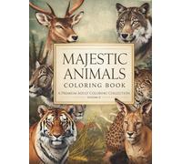 Majestic Animals Coloring Collection - Volume 2 (Hardcover): A Premium Adult Coloring Book Featuring European, Asian, North & South American, and Australian Wildlife for Relaxation and Stress Relief