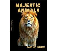 Majestic Animals: Paint-By-Numbers