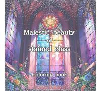 Majestic beauty of stained glass Coloring book
