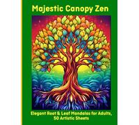 Majestic Canopy Zen: Elegant Root & Leaf Mandalas for Adults, 50 Artistic Sheets