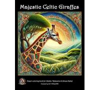 Majestic Celtic Giraffes Adult Coloring Book : Expert Level