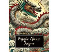Majestic Chinese Dragons: A Fantasy Coloring Adventure with Intricate Dragon Designs