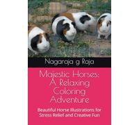 Majestic Horses: A Relaxing Coloring Adventure: Beautiful Horse Illustrations for Stress Relief and Creative Fun