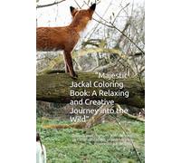 "Majestic Jackal Coloring Book: A Relaxing and Creative Journey into the Wild": "Unleash your creativity with stunning jackal designs in this unique coloring experience for all ages"
