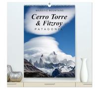 Majestic Mountains Cerro Torre & Fitzroy Patagonia / UK-Version (High Quality Premium Wall Calendar 2027 DIN A2 portrait),CALVENDO 12 Month Wall ... pictures from Cerro Torre and Cerro Fitzroy