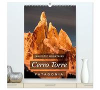 Majestic Mountains of Patagonia: Cerro Torre / UK-Version (High Quality Premium Wall Calendar 2026 DIN A2 portrait),CALVENDO 12 Month Wall Calendar: A ... the "impossible" mountain of Patagonia.