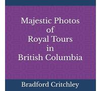 Majestic Photos of Royal Tours in British Columbia