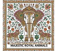 Majestic Royal Animals: An Intricate Coloring Journey: Relax and Unwind with Majestic Animal Art