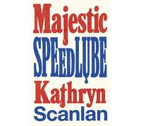 Majestic Speedlube - Kathryn Scanlan - New Directions - ebook (ePub) - Livre