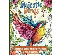 "Majestic Wings: National Birds of the Caribbean & the Americas - Birds Coloring Book.": Coloring book
