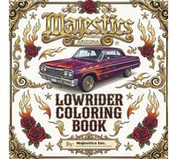 Majestics Lowrider Coloring Book: Fun Cars, Bikes, Motorcycles and Artwork