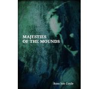 Majesties of the Mounds: creative writings on the Tuatha De Danann