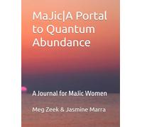 MaJic | The Portal to Quantum Abundance: A Journal MaJic Women