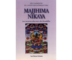 Majjhima Nikaya Les moyens discours du Bouddha - Collectif - Deux Oceans - broché - Essai