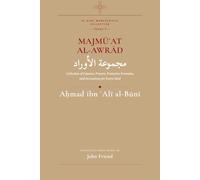 Majmu'at al-Awrad: Collection of Litanies: Prayers, Protective Formulas, and Invocations for Every Need from the Arabic Manuscript Tradition