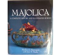 MAJOLICA .: A COMPLETE HISTORY AND ILLUSTRAT