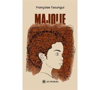 Majolie - Françoise Tsoungui - Le Lys Bleu - broché - Roman