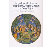 Majoliques Italiennes Du Musée Antoine Vivenel De Compiègne