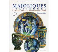 Majoliques italiennes du musée des arts décoratifs de Lyon: Collection Gillet