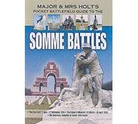 Major And Mrs Holt's Pocket Battlefield Guide To The Somme 1918