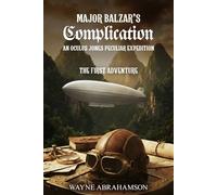 Major Balzar’s Complication: An Oculus Jones Peculiar Expedition