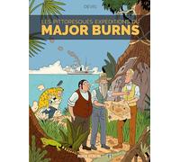 Major Burns – tome 03 : Les Pittoresques Expéditions du Major Burns – Fluide Glacial
