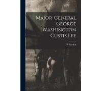 Major-General George Washington Custis Lee