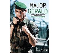 Major Gérald, La préparation physique et mentale de la Légion