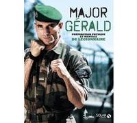 Major Gérald, La préparation physique et mentale de la Légion