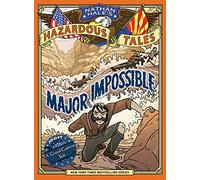Major Impossible (Nathan Hale's Hazardous Tales #9): A Grand Canyon Tale
