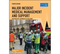 Major Incident Medical Management and Support by Advanced Life Support Group ALSG Advanced Life Support Group ALSG (Auteur)