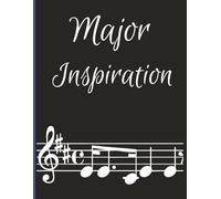 Major Inspiration: Blank Sheet Music Manuscript Book | Staff Paper for Songwriting |100 Pages | 8" x 11" | Perfect for Musicians, Students, and Teachers