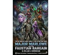 Major Marlowe and the Faustian Bargain: Extinction Trade, a Rift Walker saga Adventure