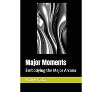 Major Moments: Embodying the Major Arcana