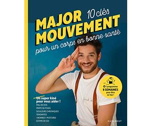 MAJOR MOUVEMENT : Mes 10 clés pour un corps en bonne santé