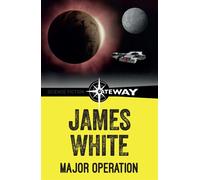 Major Operation - James White - Gateway - ebook (ePub) - Livre