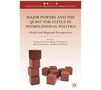 Major Powers And The Quest For Status In International Politics