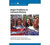 Major Problems In Latina/O History