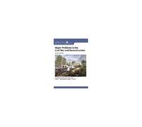Major Problems In The Civil War And Reconstruction: Documents And Essays