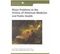 Major Problems in the History of American Medicine and Public Health, Major Problems in American History Series