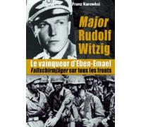 Major Rudolf Witzig - Le Vainqueur D'eben-Emael