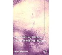 Major Turning Points in Jewish Intellectual History David Aberbach (Auteur)
