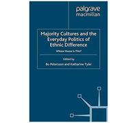 Majority Cultures And The Everyday Politics Of Ethnic Difference
