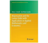 Majorization And The Lorenz Order With Applications In Applied Mathematics And Economics