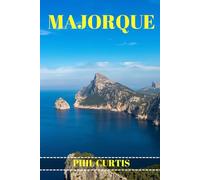 MAJORQUE GUIDE DE VOYAGE 2024: Découvrez des trésors hors des sentiers battus et des favoris locaux