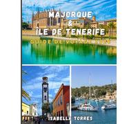 MAJORQUE & ÎLE DE TENERIFE GUIDE DE VOYAGE 2026