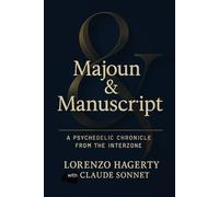 Majoun and Manuscript: A Psychedelic Chronicle from the Interzone